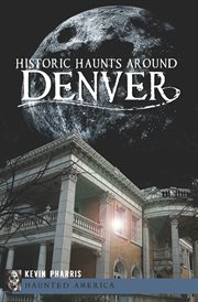 Historic haunts around Denver cover image