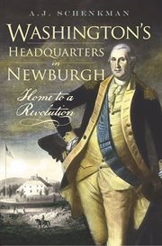 Washington's Headquarters in Newburgh cover image