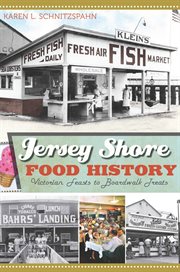 Jersey shore food history : Victorian feasts to boardwalk treats cover image