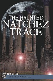 The haunted Natchez Trace cover image