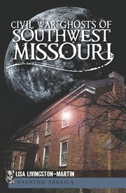 Civil War Ghosts of Southwest Missouri cover image