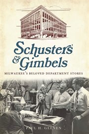 Schuster's & gimbels : milwaukee's beloved department stores cover image