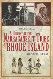 A history of the Narragansett tribe of Rhode Island : keepers of the bay cover image