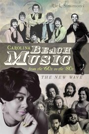 Carolina beach music from the '60s to the '80s : the new wave cover image