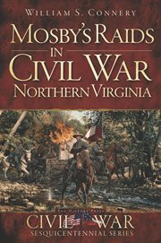 Mosby's raids in Civil War Northern Virginia cover image