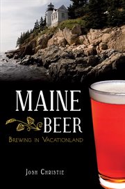 Maine beer : brewing in vacationland cover image