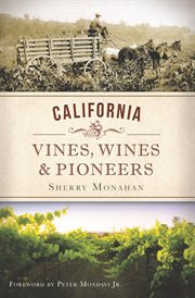 California vines, wines & pioneers cover image
