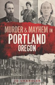 Murder & mayhem in Portland, Oregon cover image