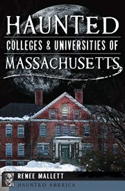 Haunted colleges & universities of Massachusetts cover image