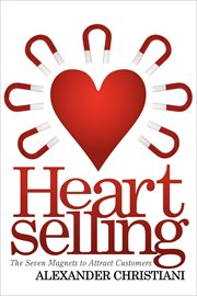Heartselling : [the seven magnets to attract customers] cover image