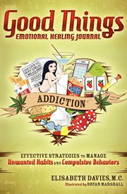 Good Things emotional healing journal. Addiction cover image