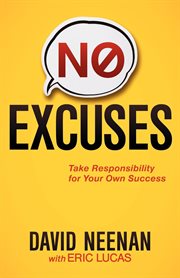 No excuses : take responsibility for your own success cover image