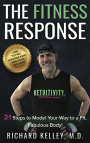 The fitness response : 21 steps to "model" your way to a fit, fabulous body cover image