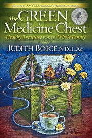 The green medicine chest : healthy treasures for the whole family cover image