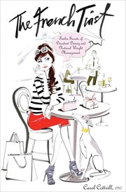 The French twist : twelve secrets of decadent dining and natural weight management cover image