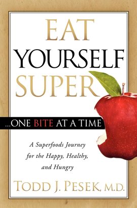 Cover image for Eat Yourself Super . . . One Bite at a Time