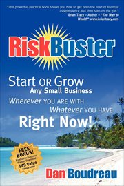 Riskbuster : start or grow any small business wherever you are with whatever you have right now! cover image