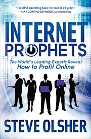 Internet prophets : the world's leading experts reveal how to profit online cover image