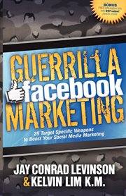 Guerrilla facebook marketing. 25 Target Specific Weapons to Boost Your Social Media Marketing cover image