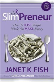 The Slimpreneur : How to Lose Weight While You Make Money cover image