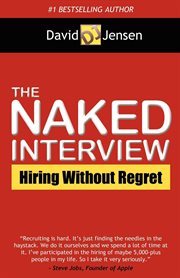 The naked interview. Hiring Without Regret cover image