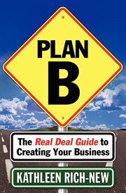 Plan B : the real deal guide to creating your business cover image