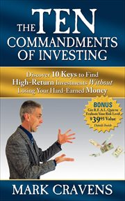 The ten commandments of investing : the absolutely necessary guide you must read before you do any investing--or you will be burned! cover image