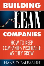 Building lean companies : how to keep companies profitable as they grow cover image