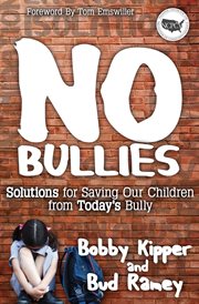 No bullies : how to save our children from the new American bully cover image