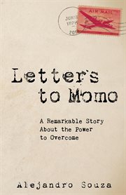 Letters to momo. A Remarkable Story About the Power to Overcome cover image