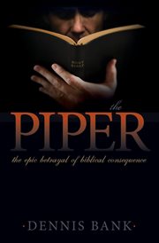 The Piper : the epic betrayal of Biblical consequence cover image