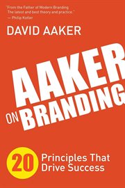 Aaker on branding : 20 principles that drive success cover image