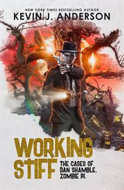 Working stiff : the cases of Dan Shamble, Zombie PI cover image