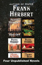 Four Unpublished Novels : High-Opp, Angel's Fall, A Game of Authors, A Thorn in the Bush cover image