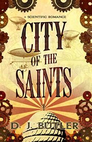 City of the Saints : A Scientific Romance cover image