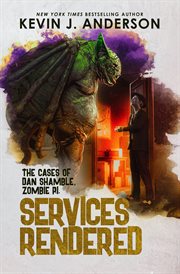 Services Rendered : the Cases of Dan Shamble, Zombie P.I cover image