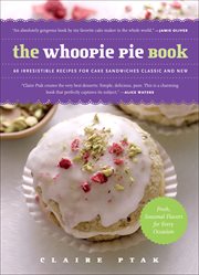 The whoopie pie book : 60 irresistible recipes for cake sandwiches, classic and new cover image
