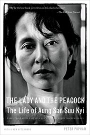 The Lady and the Peacock : The Life of Aung San Suu Kyi cover image