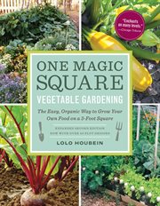 One magic square : vegetable gardening : the easy, organic way to grow your own food on a 3-foot square cover image
