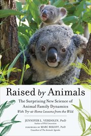 Raised by Animals : The Surprising New Science of Animal Family Dynamics cover image