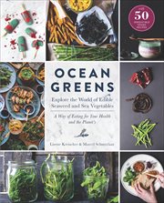 Ocean Greens : Explore the World of Edible Seaweed and Sea Vegetables cover image