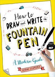 How to Draw and Write in Fountain Pen : A Modern Guide cover image