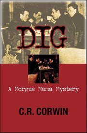 Dig : Morgue Mama Mysteries cover image
