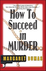 How to Succeed in Murder : Charley Fairfax Mysteries cover image