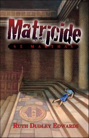 Matricide at St. Martha's : Robert Amiss cover image