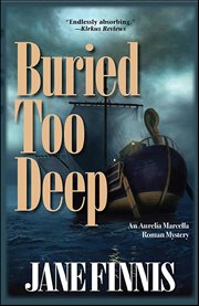 Buried Too Deep : Aurelia Marcella Roman cover image