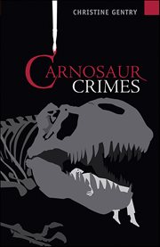Carnosaur Crimes : Ansel Phoenix Mysteries cover image