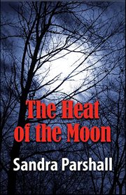 The Heat of the Moon : Rachel Goddard Mystery cover image