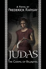 Judas : The Gospel of Betrayal. Jerusalem Mysteries cover image