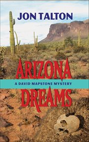 Arizona Dreams : David Mapstone Mystery cover image
